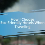 How I Choose Eco-Friendly Hotels When Traveling