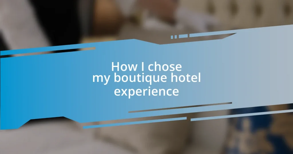 How I chose my boutique hotel experience