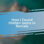 How I Found Hidden Gems in Rentals