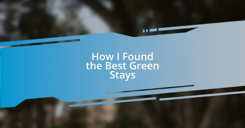 How I Found the Best Green Stays