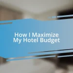 How I Maximize My Hotel Budget