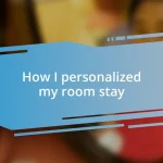 How I personalized my room stay