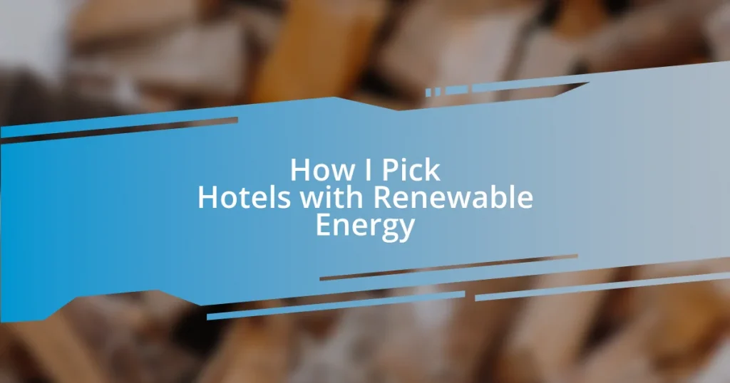 How I Pick Hotels with Renewable Energy