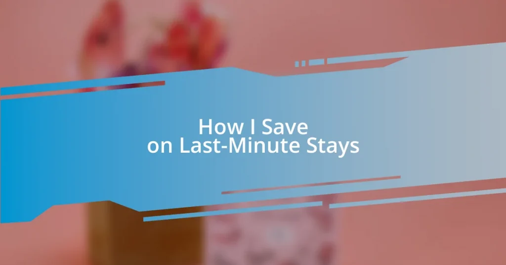 How I Save on Last-Minute Stays