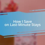 How I Save on Last-Minute Stays
