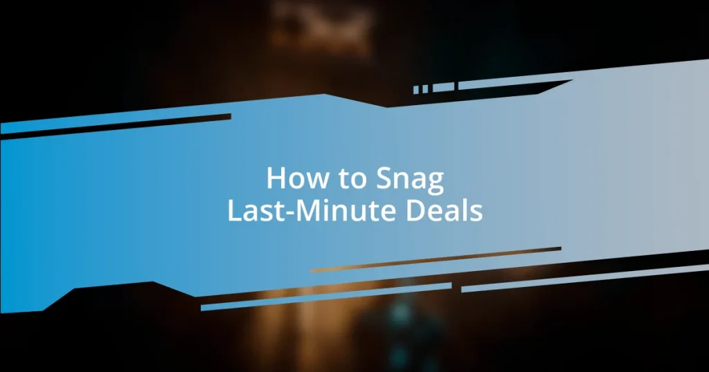 How to Snag Last-Minute Deals