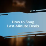 How to Snag Last-Minute Deals
