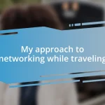 My approach to networking while traveling