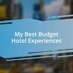 My Best Budget Hotel Experiences