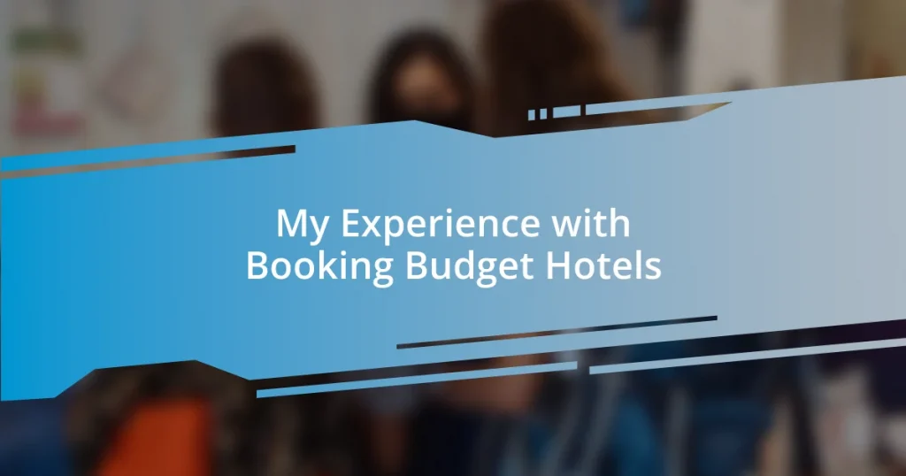 My Experience with Booking Budget Hotels