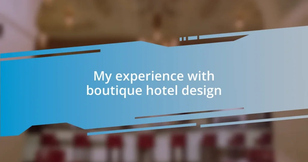 My experience with boutique hotel design