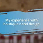 My experience with boutique hotel design