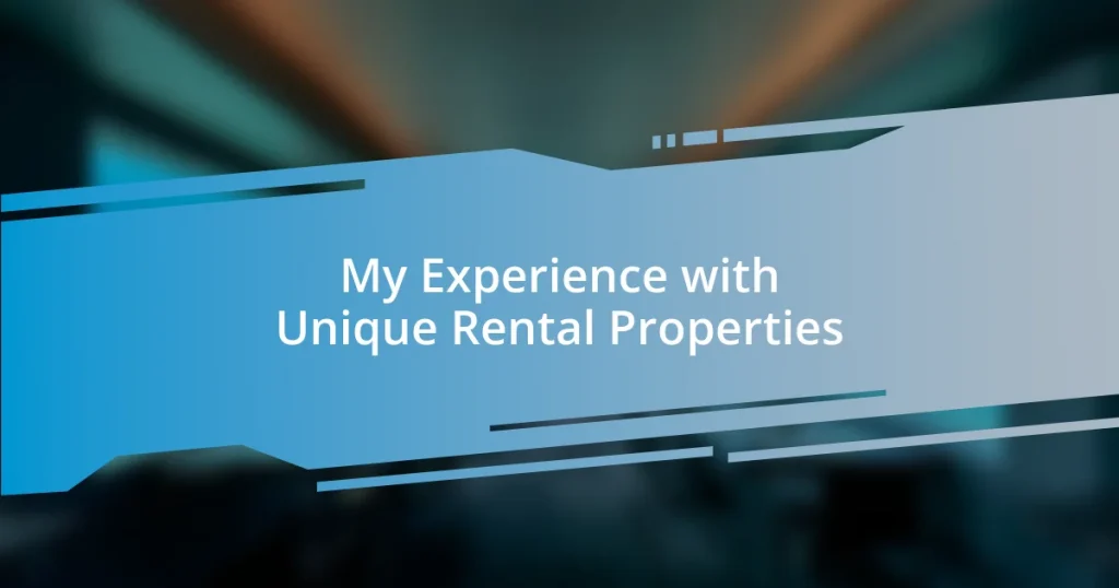 My Experience with Unique Rental Properties