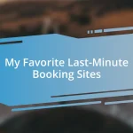 My Favorite Last-Minute Booking Sites