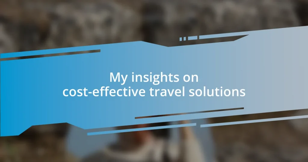 My insights on cost-effective travel solutions