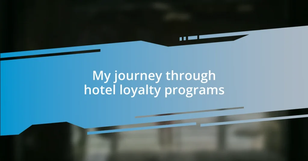 My journey through hotel loyalty programs