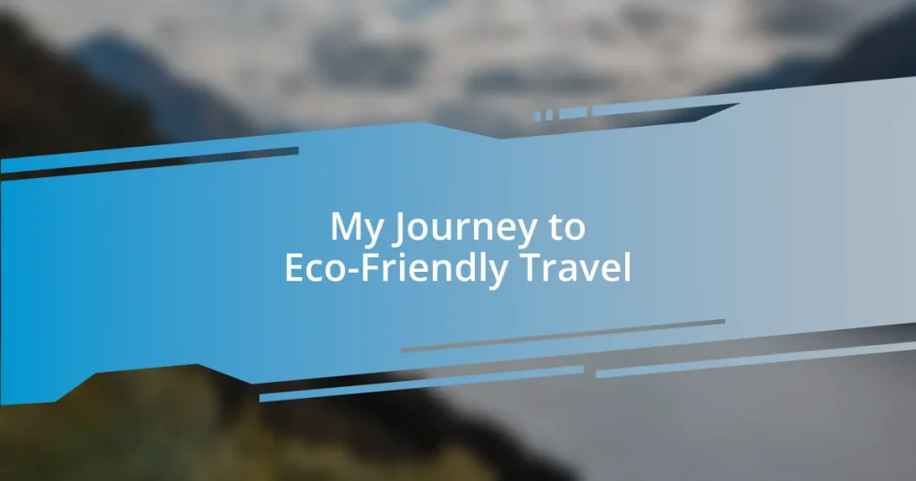 My Journey to Eco-Friendly Travel