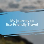 My Journey to Eco-Friendly Travel