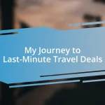 My Journey to Last-Minute Travel Deals