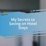 My Secrets to Saving on Hotel Stays