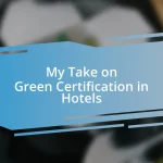 My Take on Green Certification in Hotels