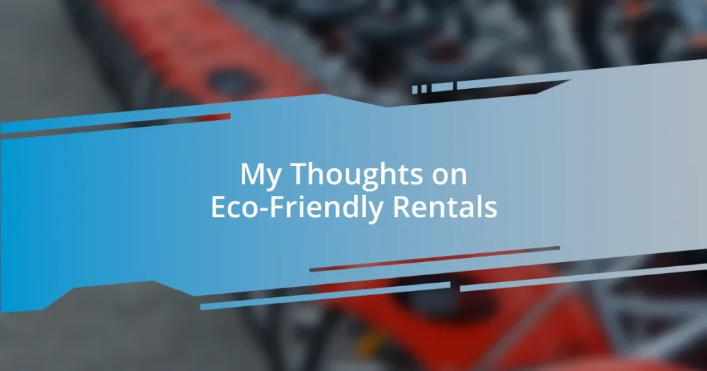 My Thoughts on Eco-Friendly Rentals