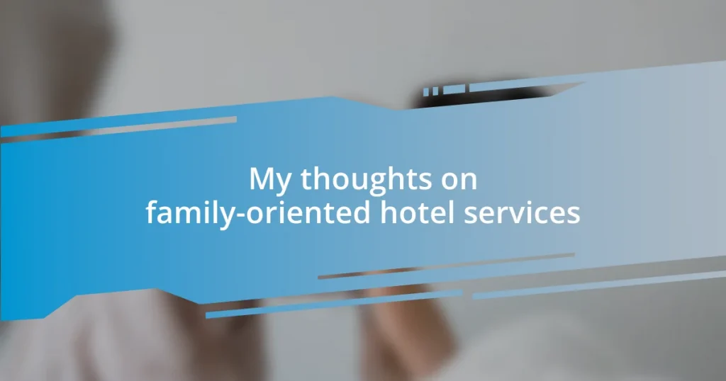 My thoughts on family-oriented hotel services