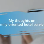 My thoughts on family-oriented hotel services