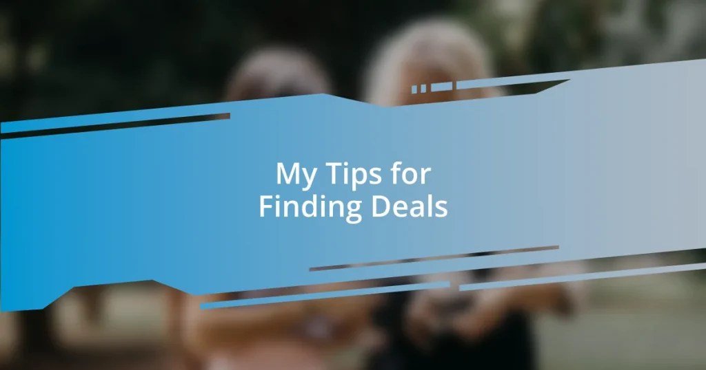 My Tips for Finding Deals