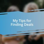 My Tips for Finding Deals