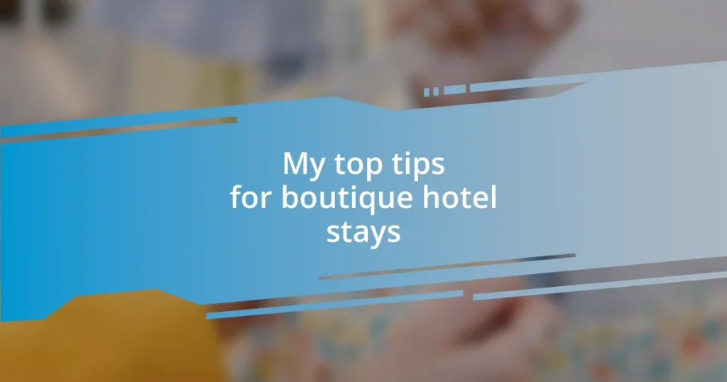 My top tips for boutique hotel stays