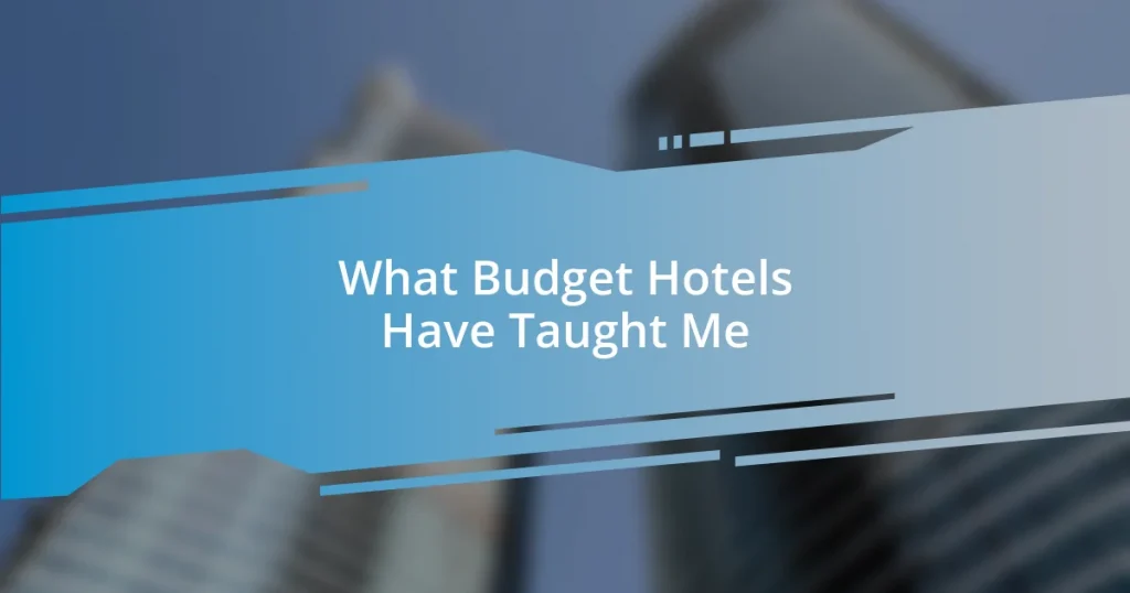 What Budget Hotels Have Taught Me