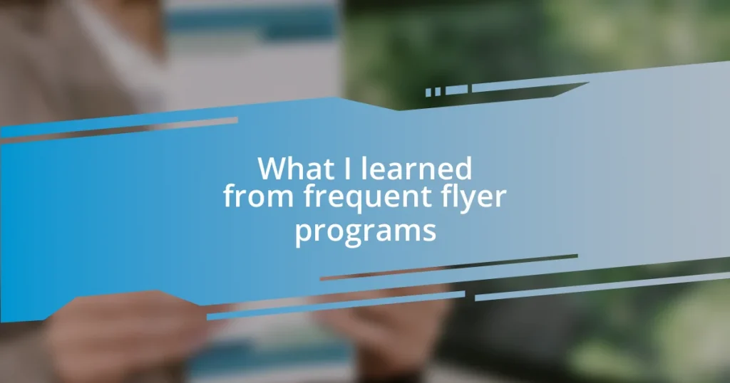 What I learned from frequent flyer programs