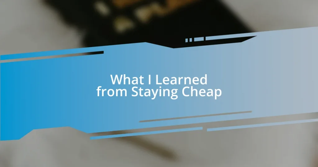 What I Learned from Staying Cheap