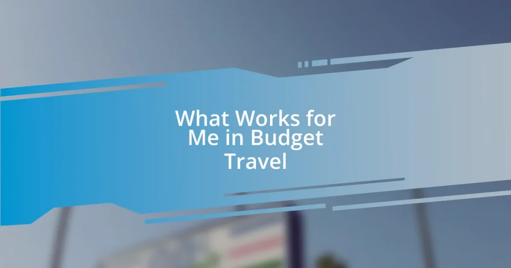 What Works for Me in Budget Travel