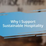 Why I Support Sustainable Hospitality