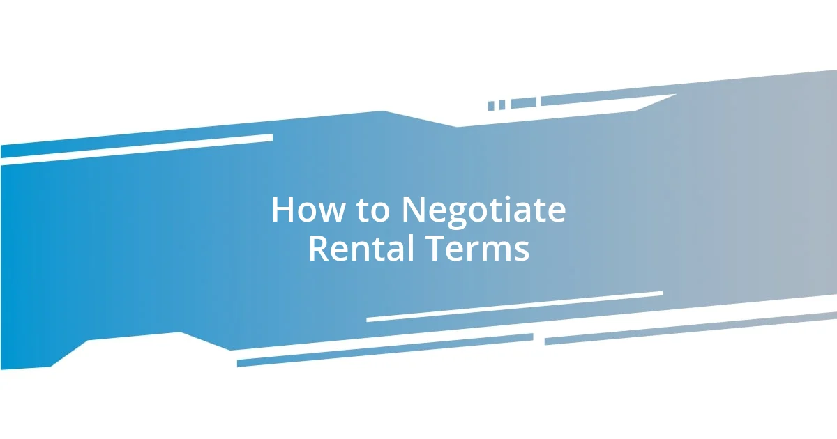 How to Negotiate Rental Terms