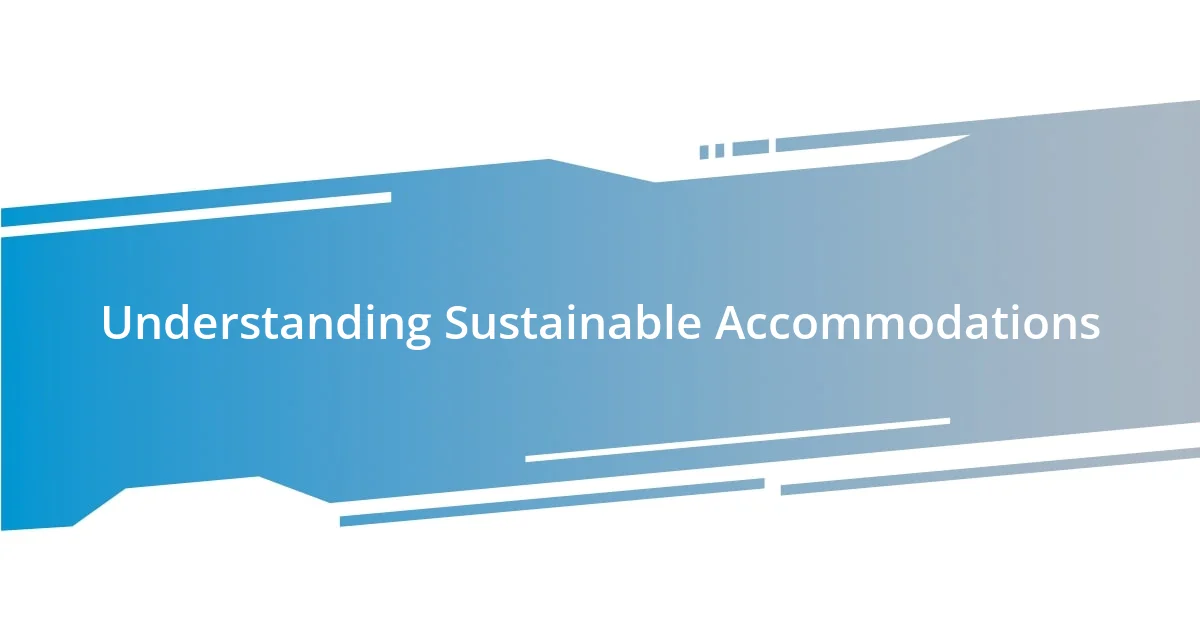 Understanding Sustainable Accommodations