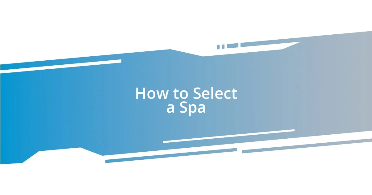 How to Select a Spa