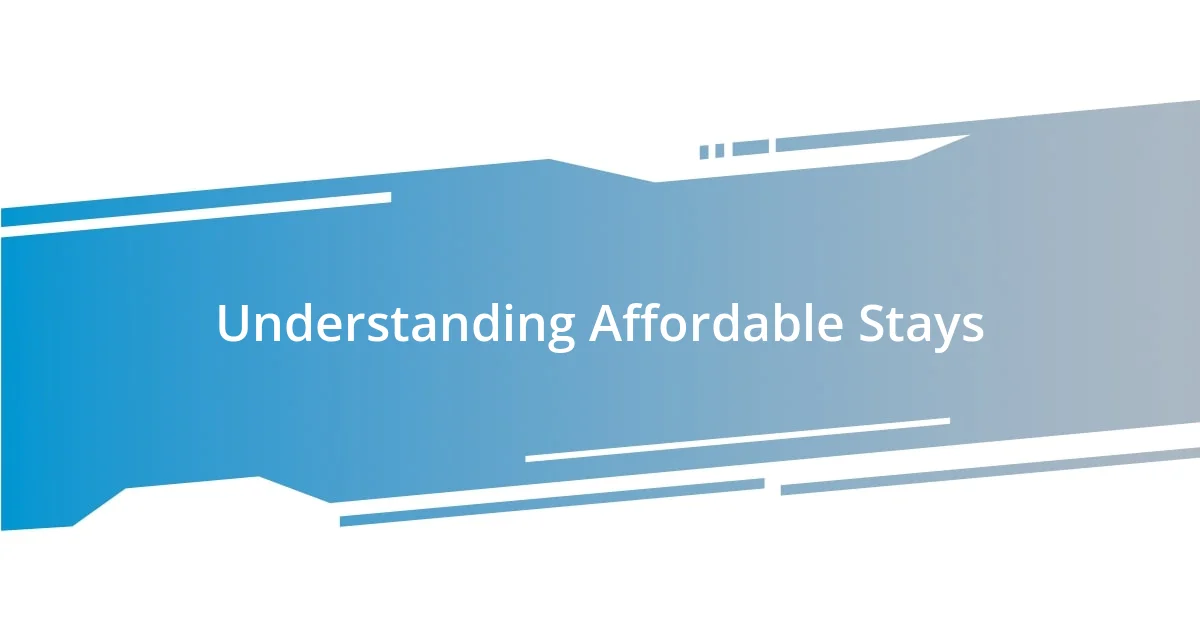 Understanding Affordable Stays